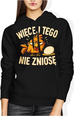 Więcej tego nie zniosę kura i jajko Damska bluza z kapturem