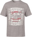 Wszędzie dobrze ale w garażu najlepiej majsterkowicz auto Męska koszulka 