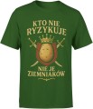 Kto nie ryzykuje nie je ziemniaków – 1670 Męska koszulka 