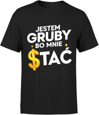 jestem gruby bo mnie stać humor pieniądze bogaty styl Męska koszulka