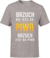brzuch nie jest od piwa brzuch jest na piwo Męska koszulka 