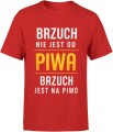 brzuch nie jest od piwa brzuch jest na piwo Męska koszulka 