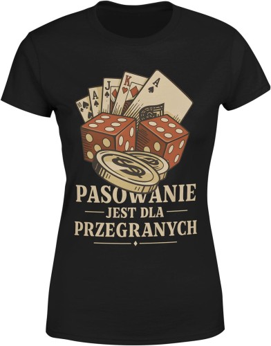 Pasowanie jest dla przegranych poker hazard Damska koszulka  