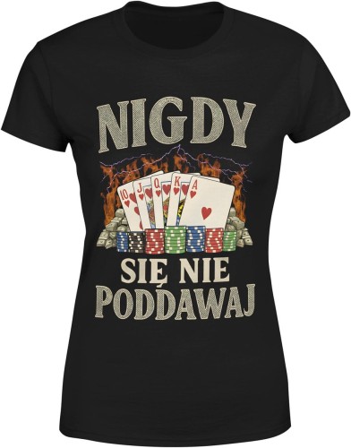 Nigdy się nie poddawaj poker karty Damska koszulka 