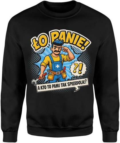 ło panie majster humor budowlanka złota rączka Męska bluza  