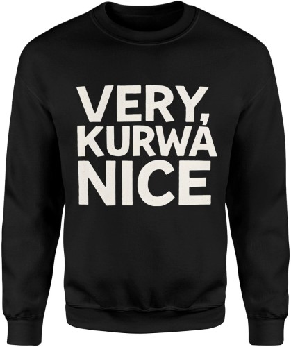Very kurwa nice zabawny tekst sarkazm ironia impreza Męska bluza  
