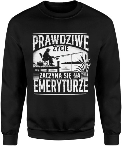 Prawdziwe życie zaczyna się na emeryturze wędkarz odpoczynek jezioro relaks hobby ryby Męska bluza 