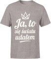 Ja to się światu udałem Męska koszulka 