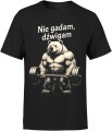 Nie gadam dźwigam – trening i motywacja z niedźwiedzią siłą Męska koszulka 