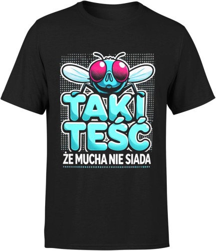Taki teść, że mucha nie siada dla super teścia Męska koszulka 