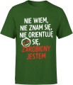 Nie wiem, nie znam się, nie orientuję się, zarobiony jestem Męska koszulka 