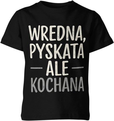 Wredna, pyskata, ale kochana – charakter, humor i miłość w jednym Dziecięca koszulka 