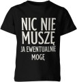 Nic nie muszę ja ewentualnie mogę Dziecięca koszulka 