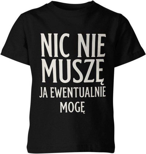 Nic nie muszę ja ewentualnie mogę Dziecięca koszulka 