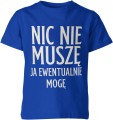 Nic nie muszę ja ewentualnie mogę Dziecięca koszulka 