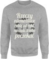 Rzeczy niemożliwe robię od ręki, na cuda trzeba poczekać Męska bluza 