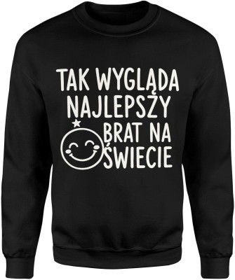 Tak wygląda najlepszy brat na świecie Męska bluza