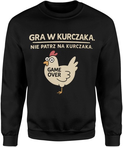 Gra w kurczaka nie patrz na kurczaka game over Męska bluza  