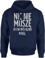 Nic nie muszę ja ewentualnie mogę Męska bluza z kapturem 