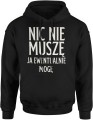 Nic nie muszę ja ewentualnie mogę Męska bluza z kapturem  