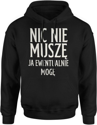 Nic nie muszę ja ewentualnie mogę Męska bluza z kapturem