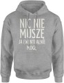 Nic nie muszę ja ewentualnie mogę Męska bluza z kapturem 
