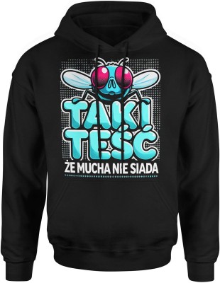 Taki teść, że mucha nie siada dla super teścia Męska bluza z kapturem