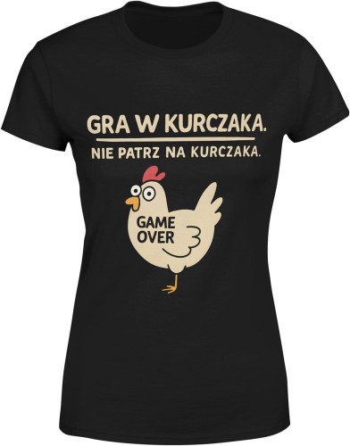 Gra w kurczaka nie patrz na kurczaka game over Damska koszulka  color:#000000