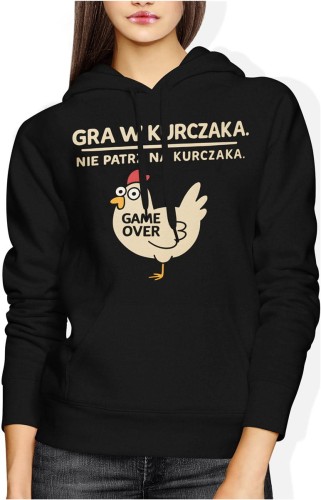 Gra w kurczaka nie patrz na kurczaka game over Damska bluza z kapturem 