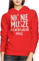 Nic nie muszę ja ewentualnie mogę Damska bluza z kapturem 