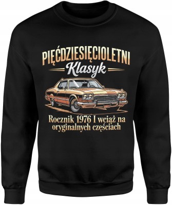 Pięćdziesięcioletni klasyk rocznik 1976 legenda styl retro motoryzacja Męska bluza