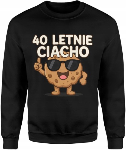 40 letnie ciacho humor wiek styl dystans do siebie charakter Męska bluza  