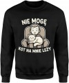 Nie mogę kot na mnie leży humor kociarz relaks domowy dystans do życia Męska bluza     