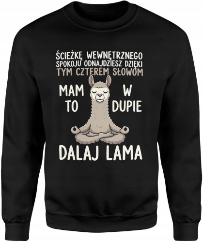 Mam to w dupie zen spokój dystans humor buddyjski luz życia z lamą Dalaj Lama Męska bluza     