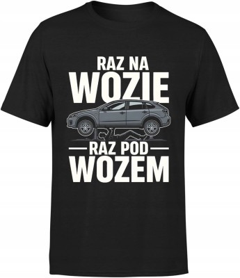 Raz na wozie raz pod wozem mechanik motoryzacja życie Męska koszulka