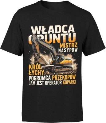 Władca gruntu mistrz nasypów król łychy pogromca przekopów operator maszyn Męska koszulka