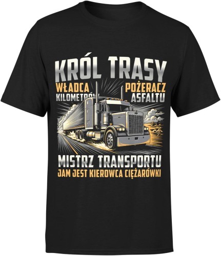 Król trasy władca kilometrów pożeracz asfaltu mistrz transportu kierowca tira Męska koszulka 