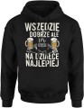 Wszędzie dobrze ale na działce najlepiej relaks grill piwo weekendowy klimat Męska bluza z kapturem   