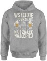 Wszędzie dobrze ale na działce najlepiej relaks grill piwo weekendowy klimat Męska bluza z kapturem  