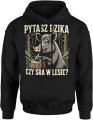 Pytasz dzika czy sra w lesie humor dystans natura Męska bluza z kapturem   