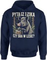 Pytasz dzika czy sra w lesie humor dystans natura Męska bluza z kapturem 