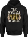 Tak wygląda najlepszy tata na świecie duma rodzina ojciec Męska bluza z kapturem   