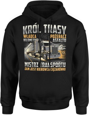 Król trasy władca kilometrów pożeracz asfaltu mistrz transportu kierowca tira Męska bluza z kapturem