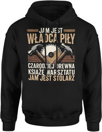 Władca piły stolarz drewno warsztat rzemiosło pasja majster Męska bluza z kapturem  