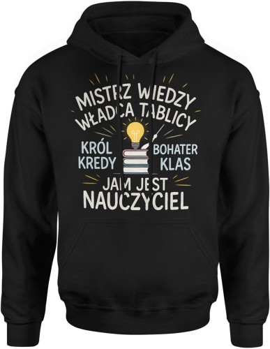 Mistrz wiedzy nauczyciel bohater klasy pasja edukacja Męska bluza z kapturem  