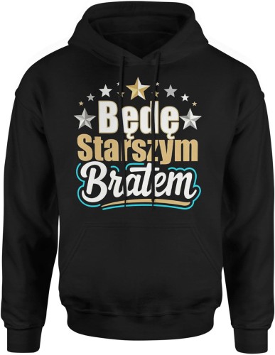 Będę starszym bratem duma rodzinna emocje radość nowa rola w rodzinie Męska bluza z kapturem 