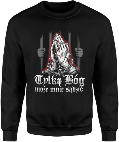 Tylko Bóg może mnie sądzić modlitwa siła wiara Męska bluza 