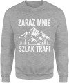 Zaraz mnie szlak trafi góry wędrówka humor turystyczny klimat natury Męska bluza 