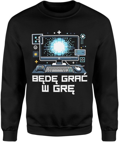 Będę grał w grę gaming komputer pad konsola tryb offline Męska bluza 