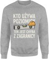 Kto używa poziomicy ten jest chyba z zagranicy fachowiec Męska bluza 